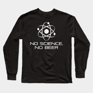 No Science No Beer Science Atom Long Sleeve T-Shirt